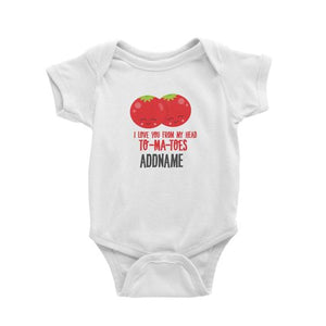I Love You from my head TOMATOES Customizable Romper